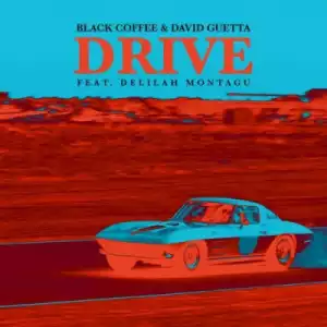 Black Coffee X David Guetta - Drive Ft. Delilah Montagu [Club Mix]